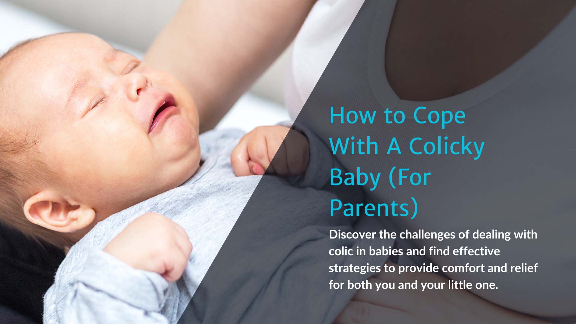 How to Cope With A Colicky Baby (For Parents)