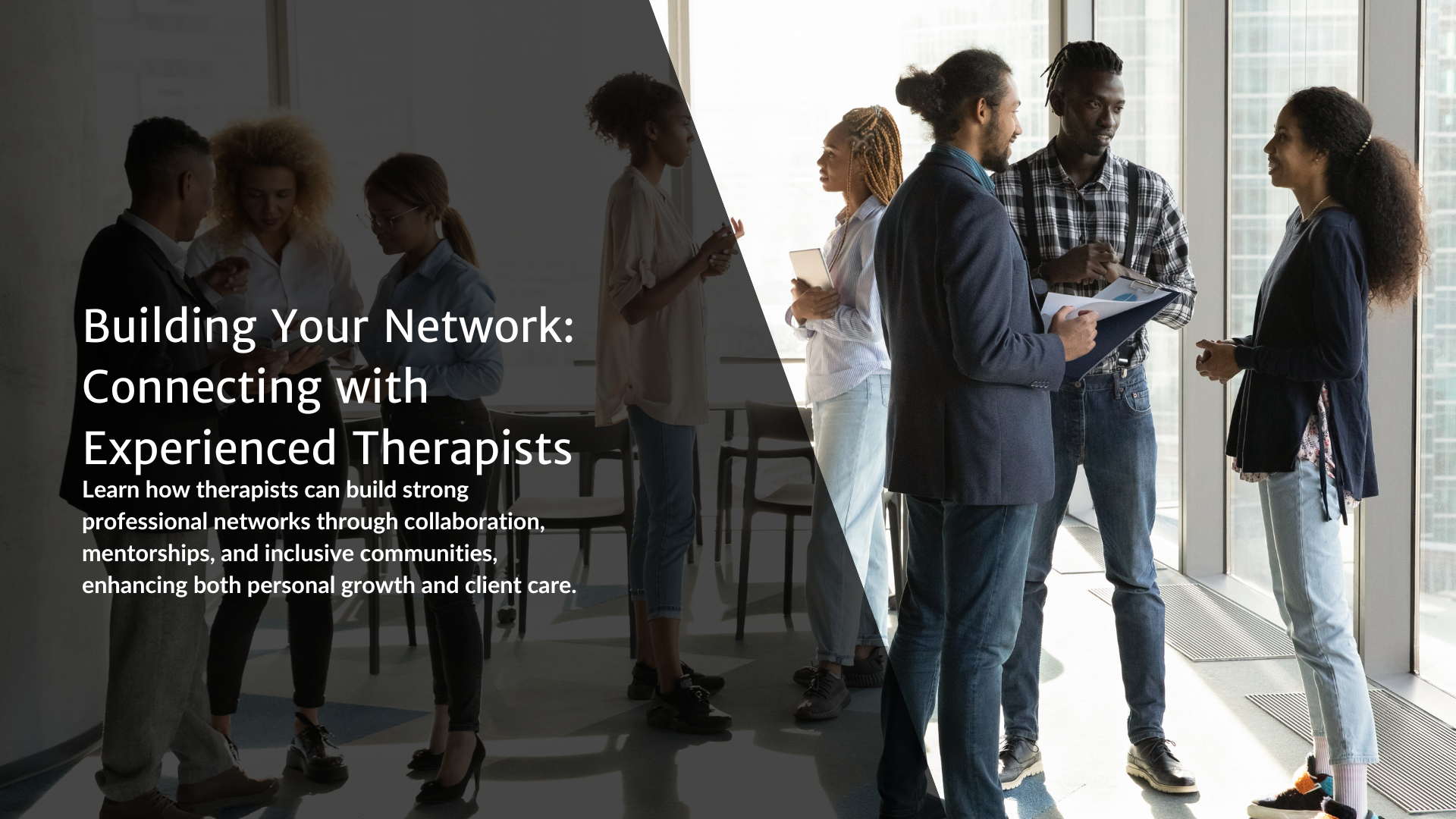 Building Your Network: Connecting with Experienced Therapists