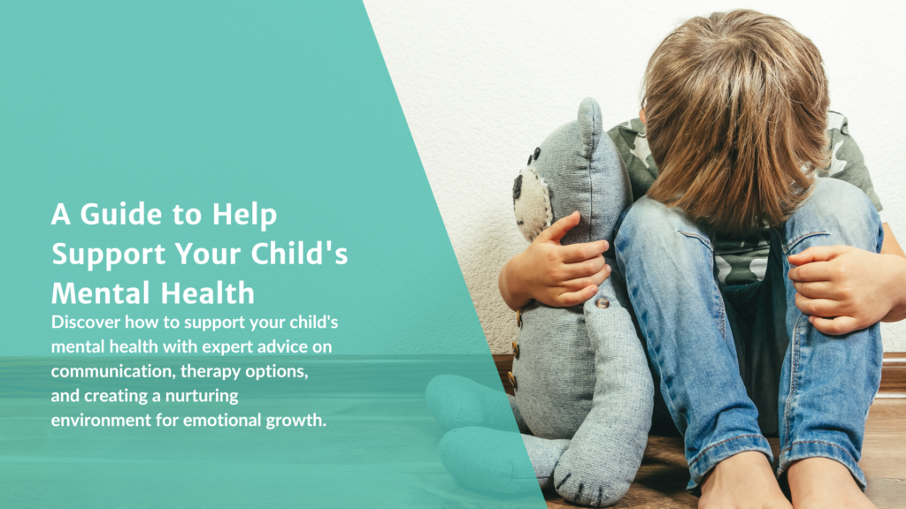 A Guide to Help Support Your Child's Mental Health